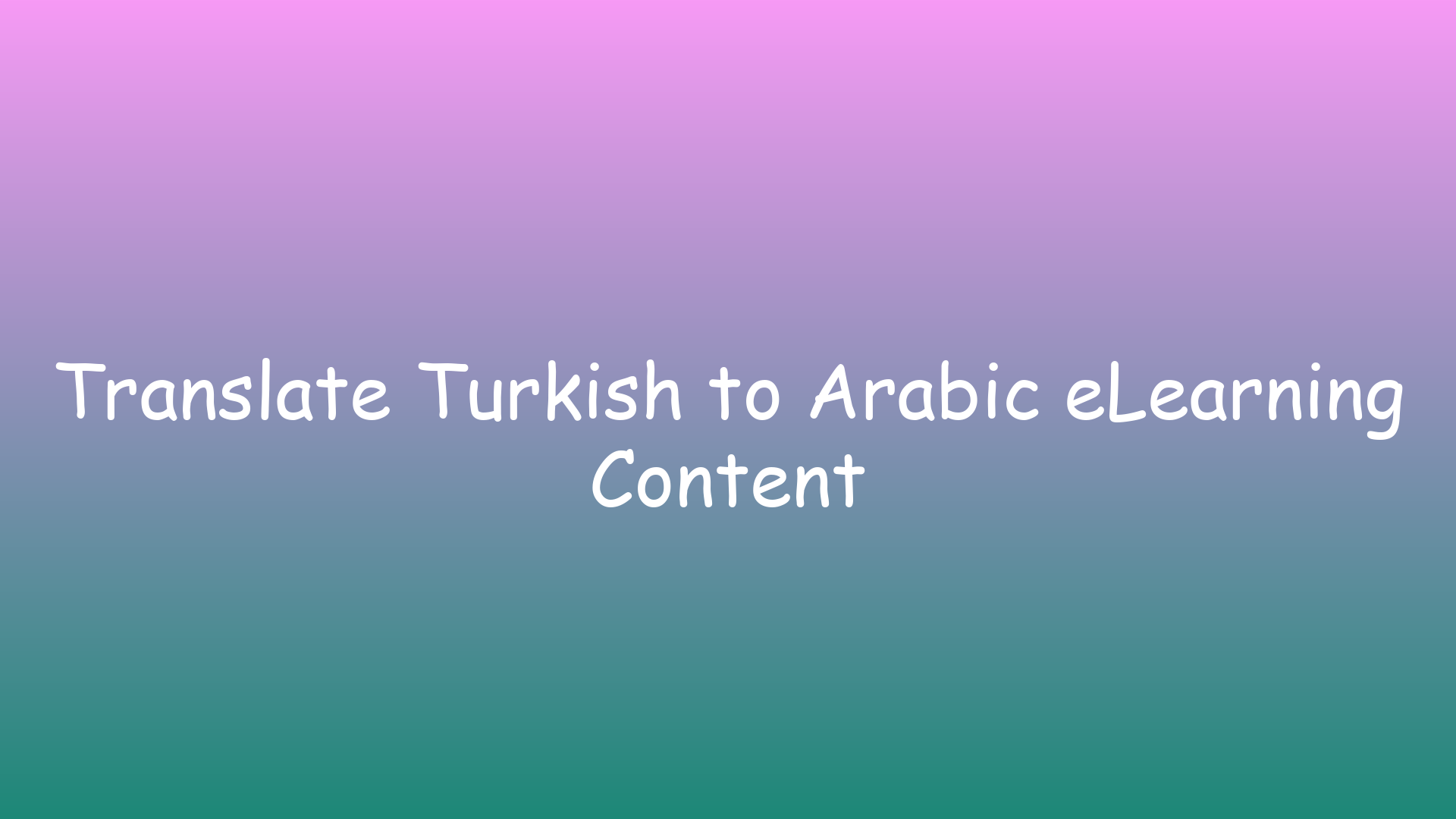 Translate Turkish to Arabic eLearning Content