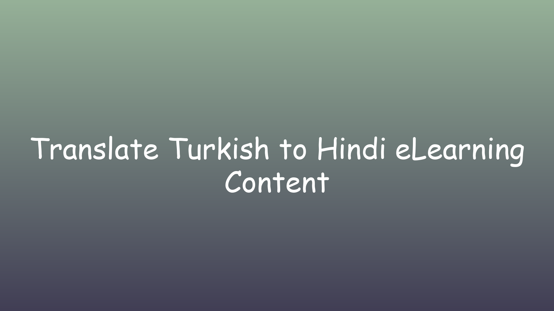 Translate Turkish to Hindi eLearning Content