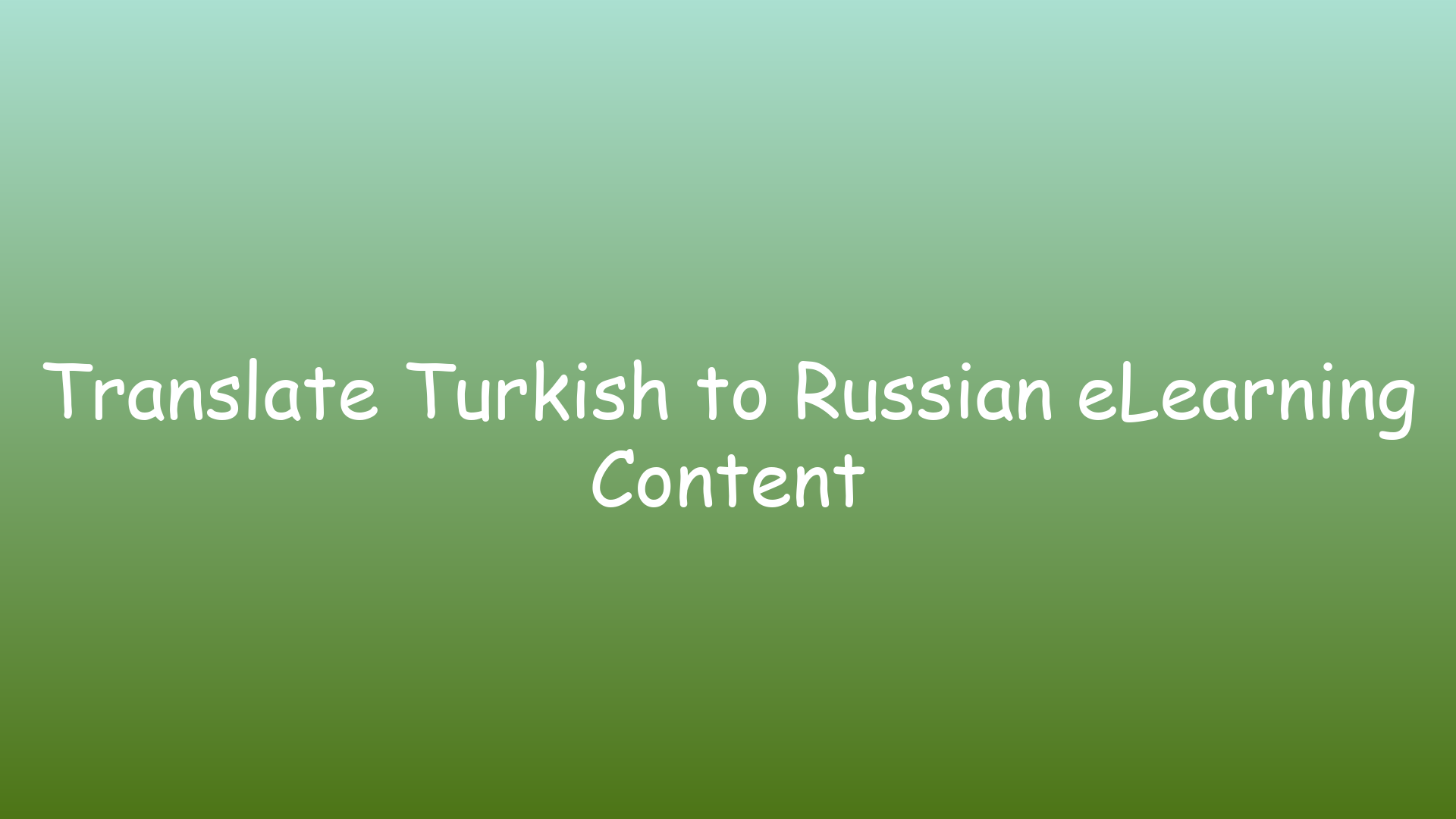 Translate Turkish to Russian eLearning Content