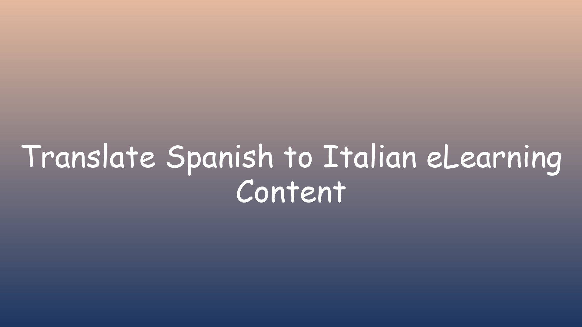 Translate Spanish to Italian eLearning Content