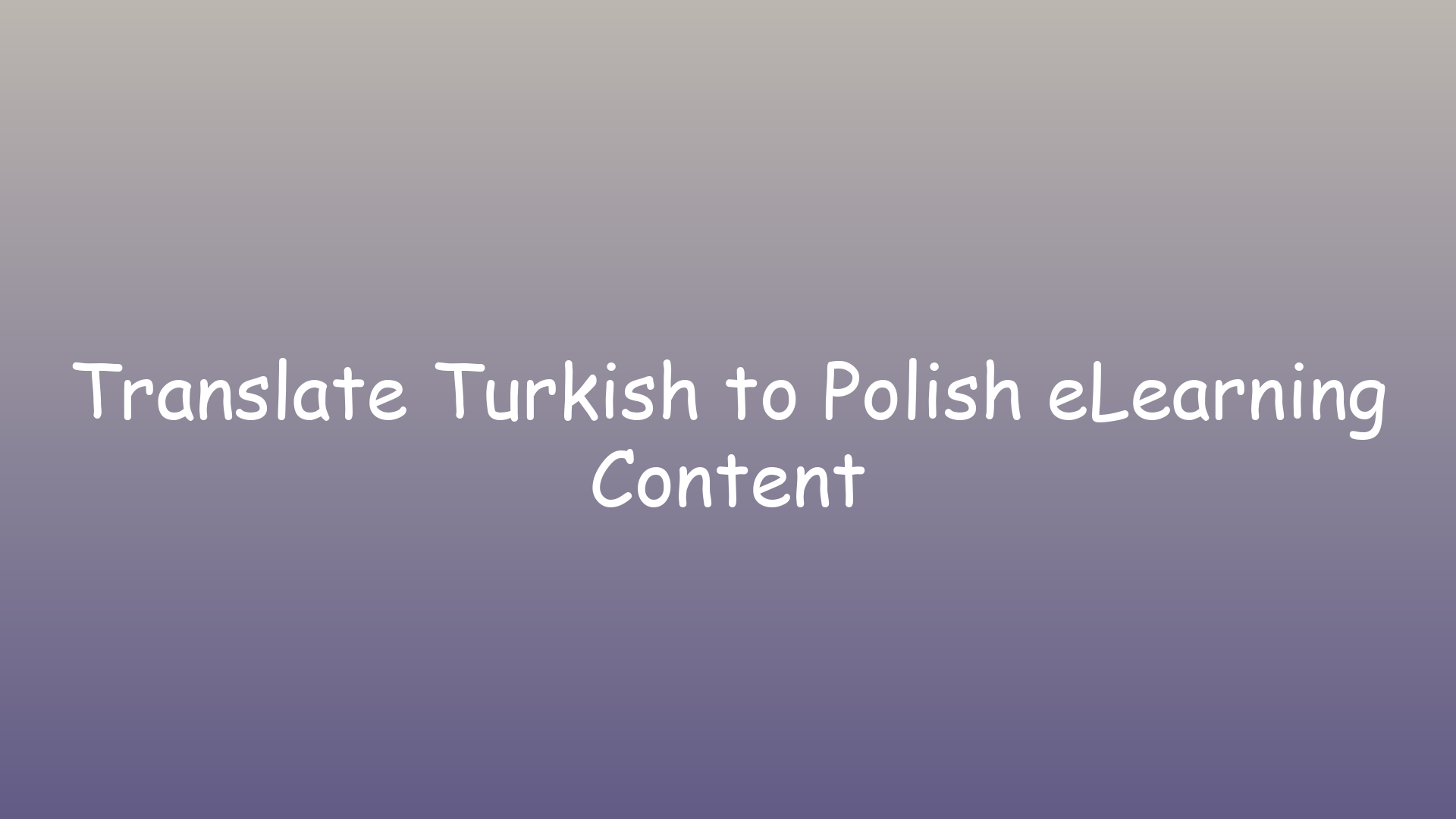Translate Turkish to Polish eLearning Content