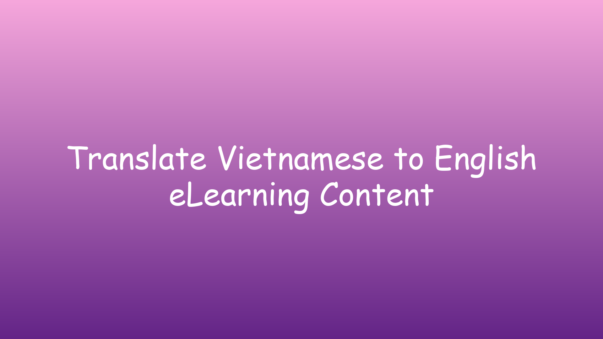 Translate Vietnamese to English eLearning Content