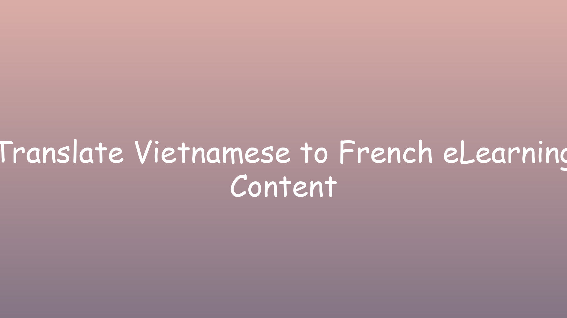 Translate Vietnamese to French eLearning Content
