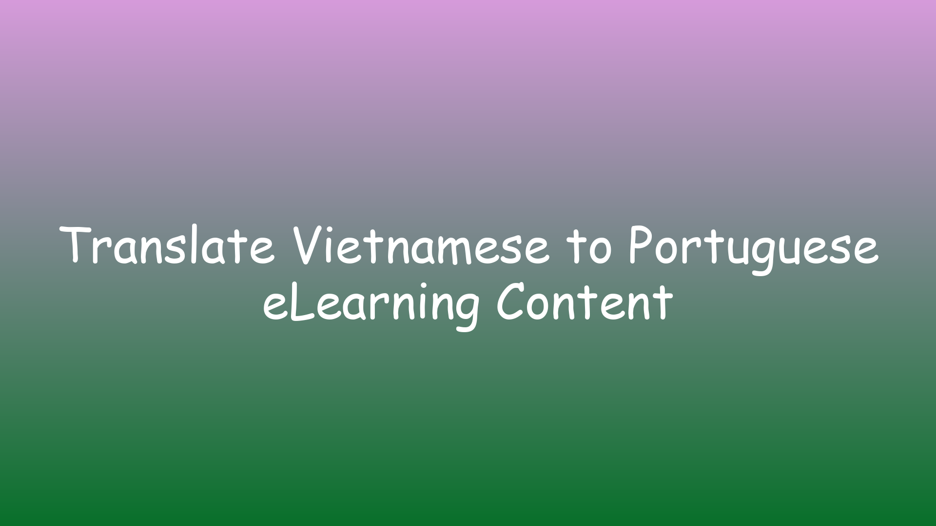 Translate Vietnamese to Portuguese eLearning Content
