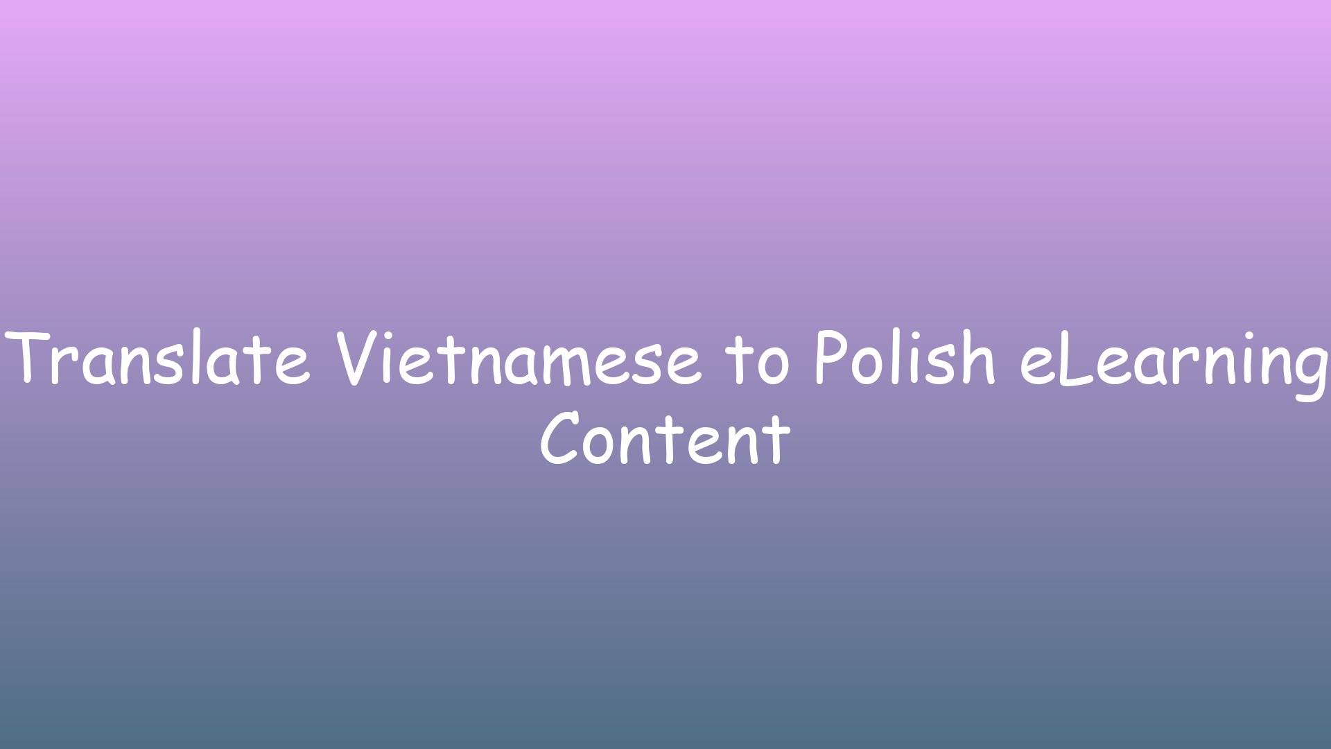 Translate Vietnamese to Polish eLearning Content