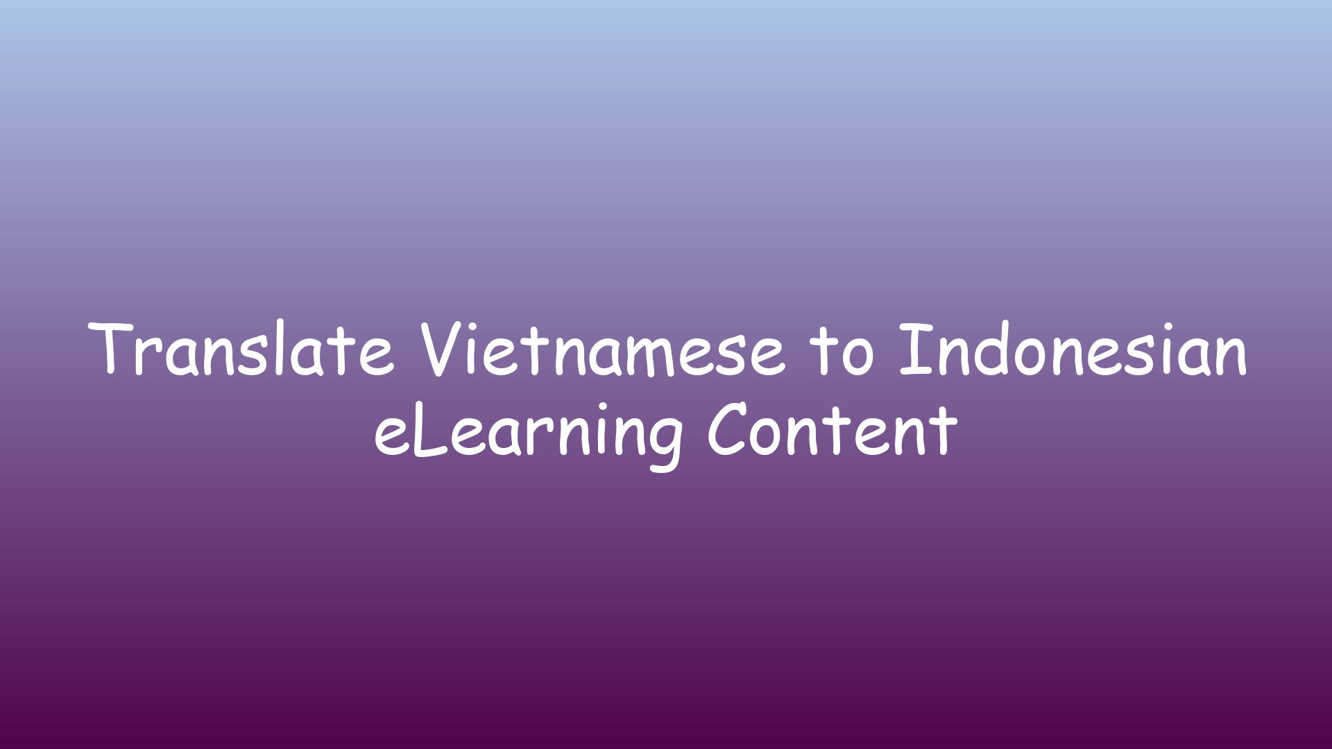 Translate Vietnamese to Indonesian eLearning Content