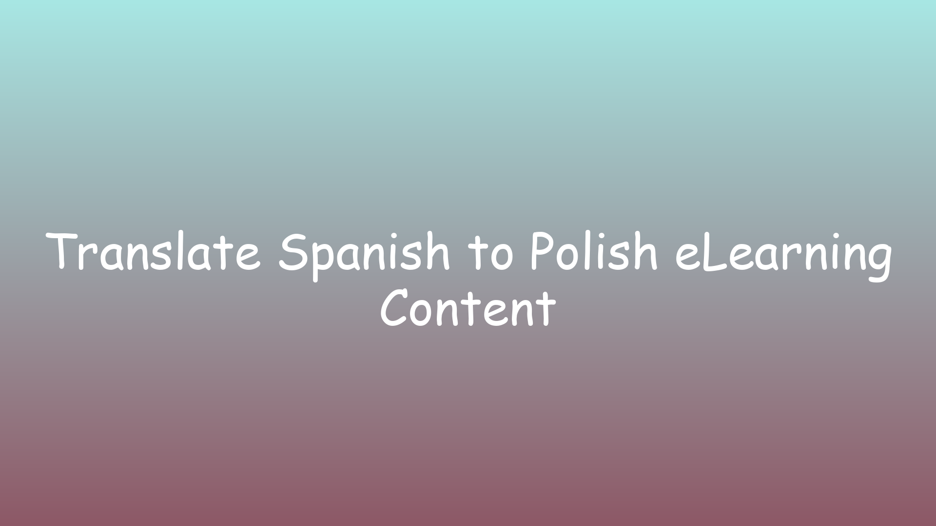 Translate Spanish to Polish eLearning Content