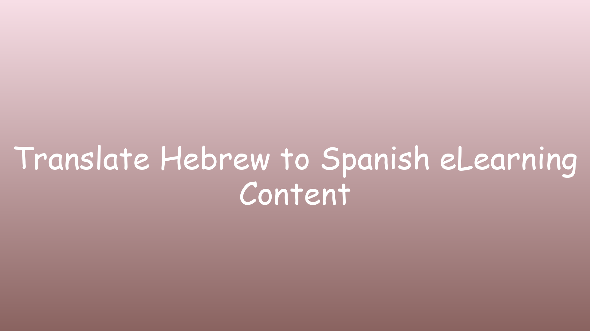 Translate Hebrew to Spanish eLearning Content