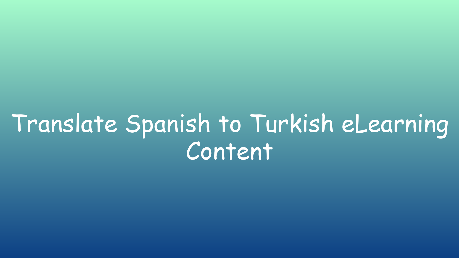 Translate Spanish to Turkish eLearning Content