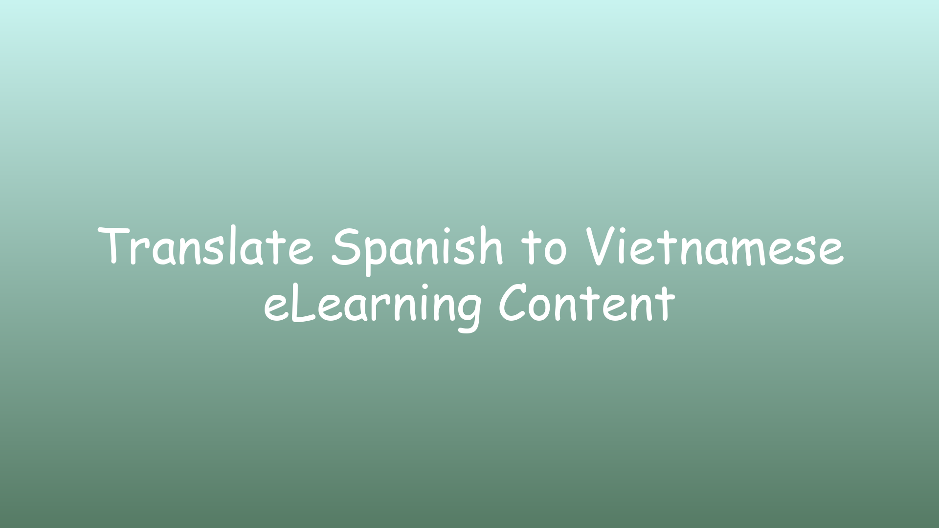 Translate Spanish to Vietnamese eLearning Content