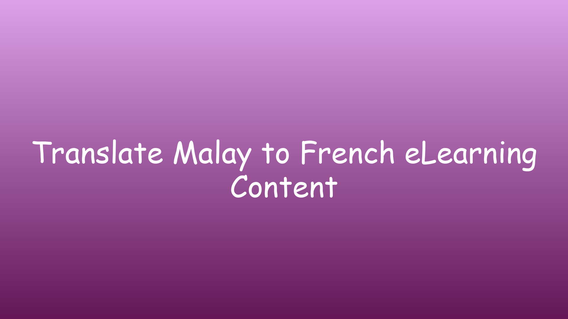 Translate Malay to French eLearning Content