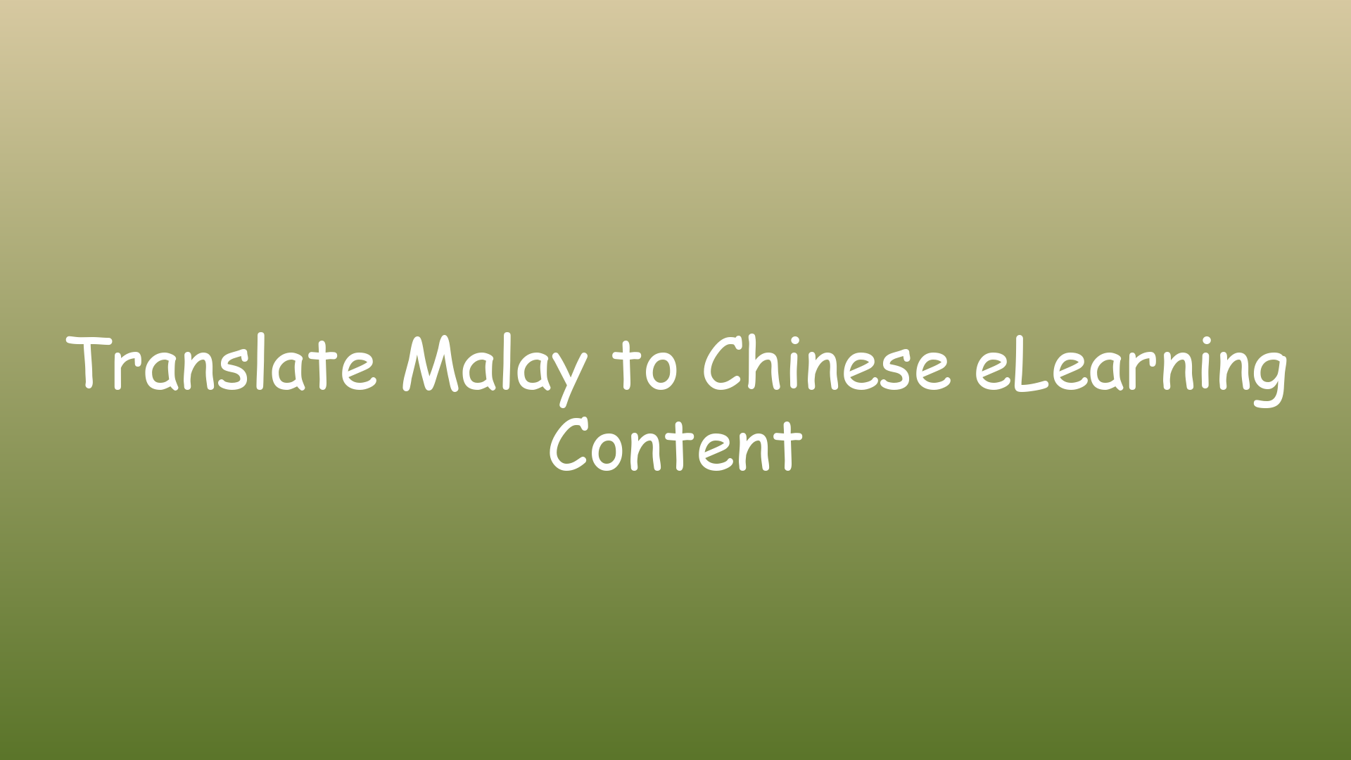 Translate Malay to Chinese eLearning Content