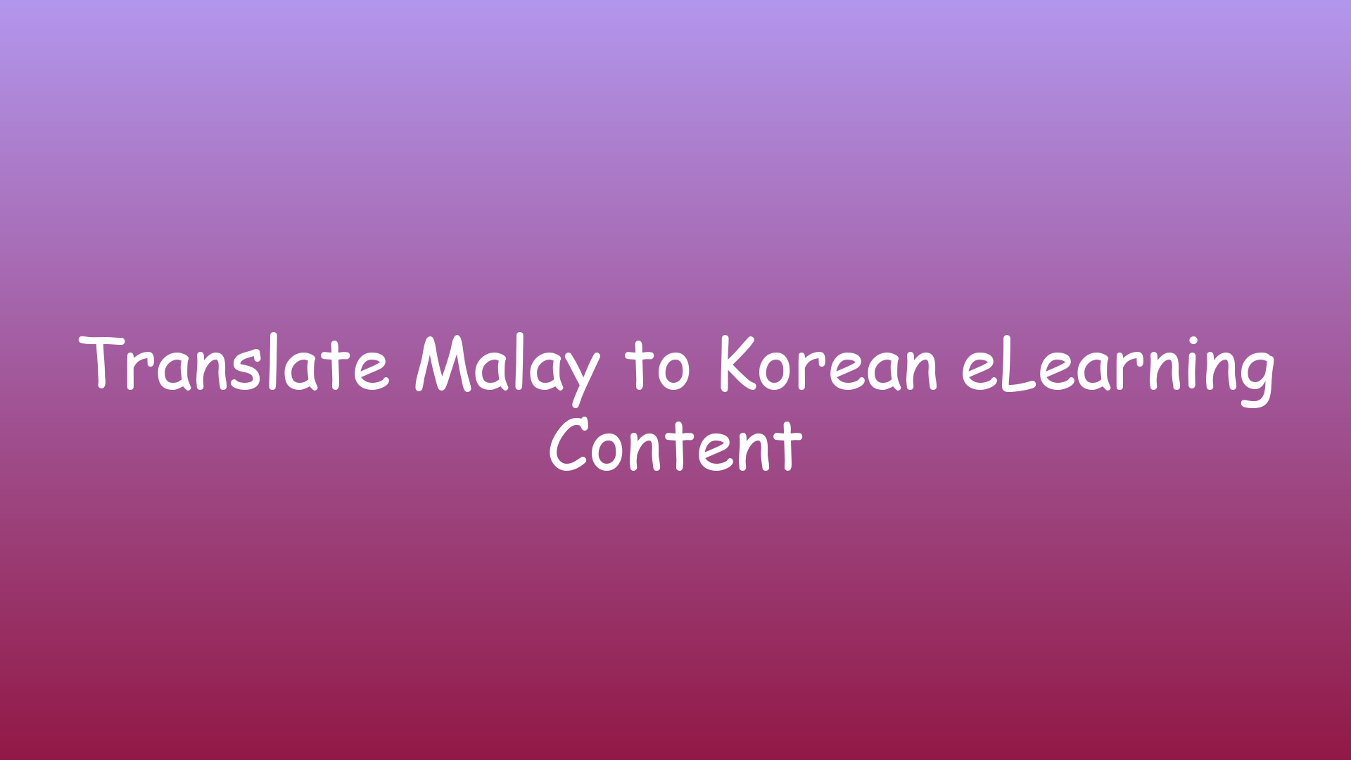 Translate Malay to Korean eLearning Content
