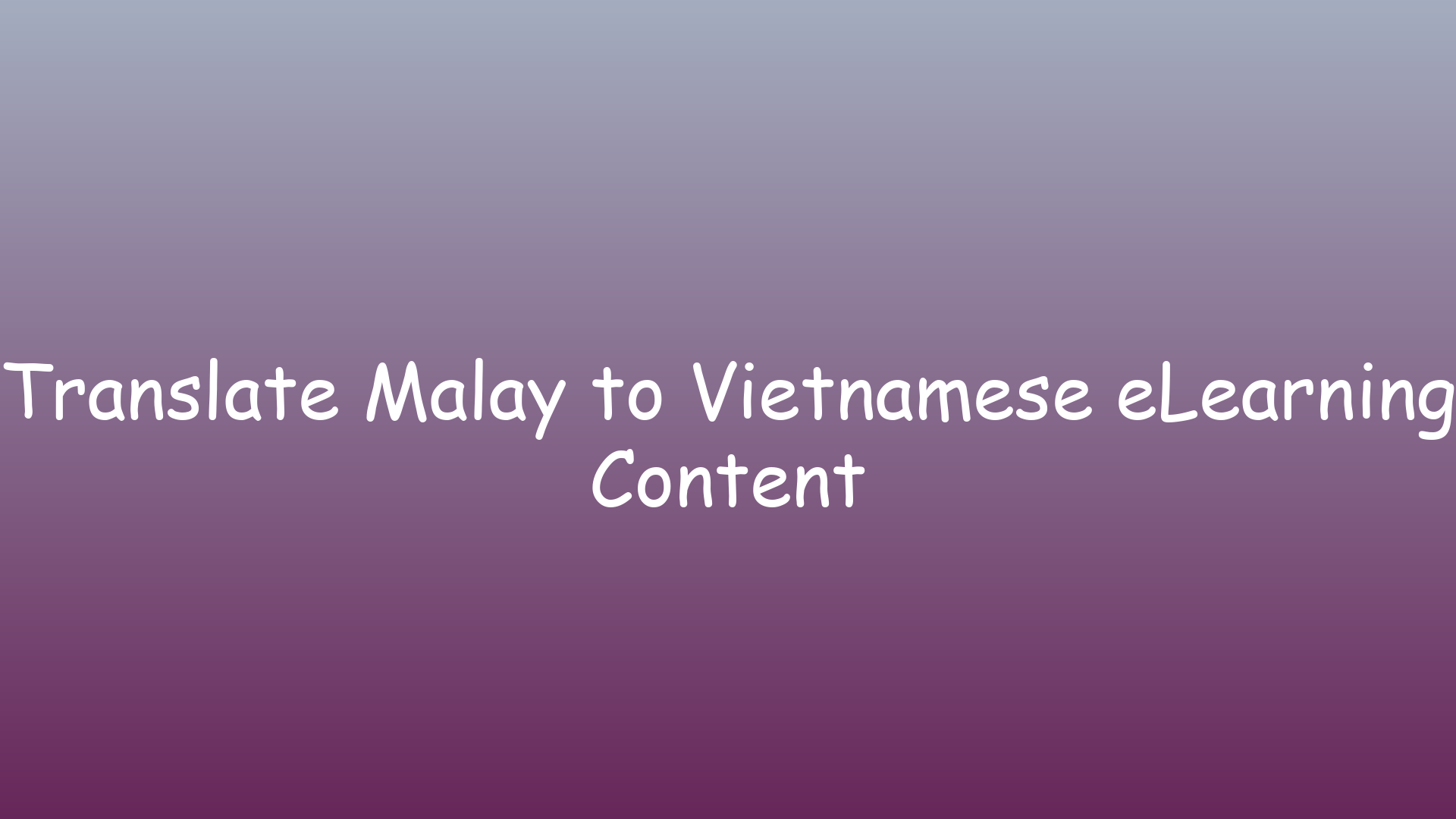 Translate Malay to Vietnamese eLearning Content