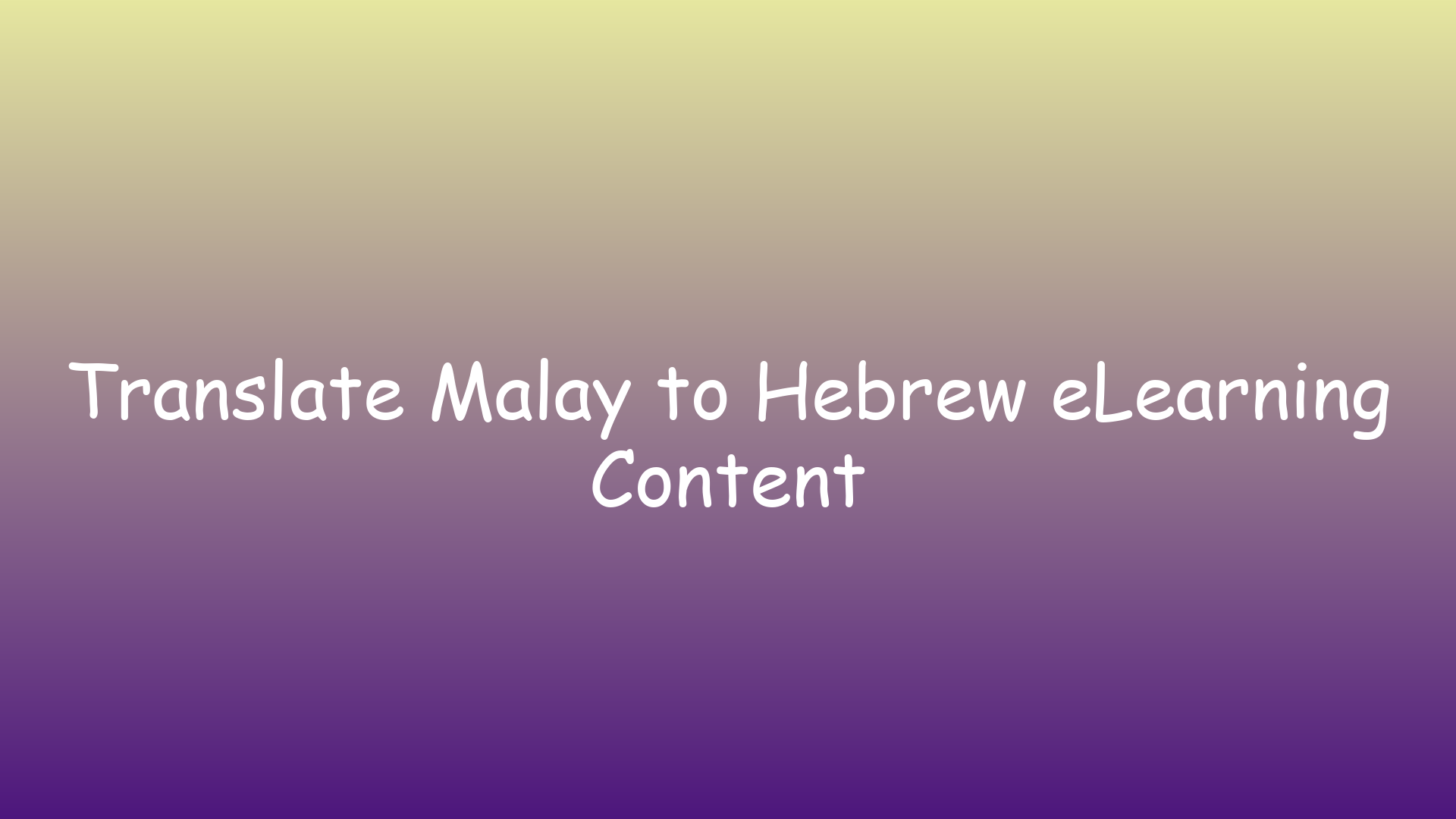 Translate Malay to Hebrew eLearning Content
