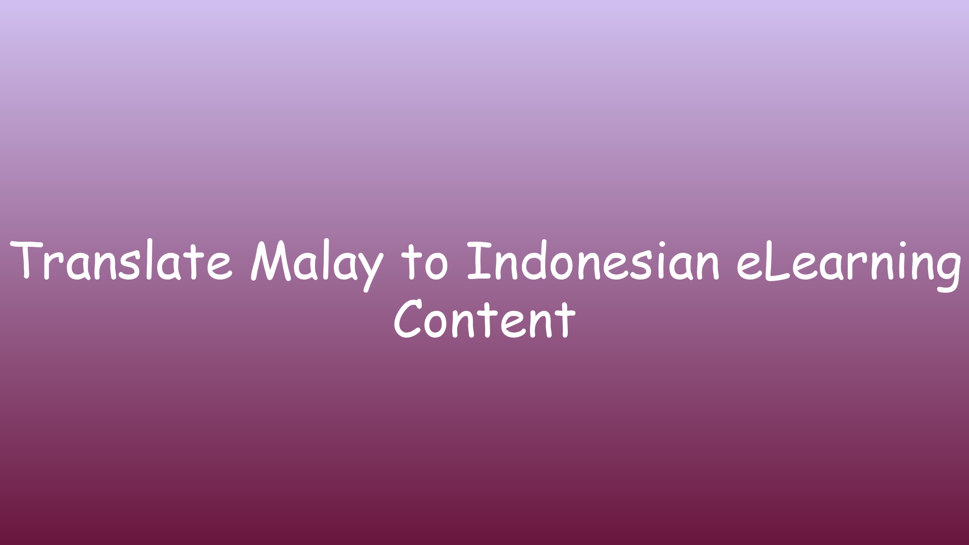 Translate Malay to Indonesian eLearning Content
