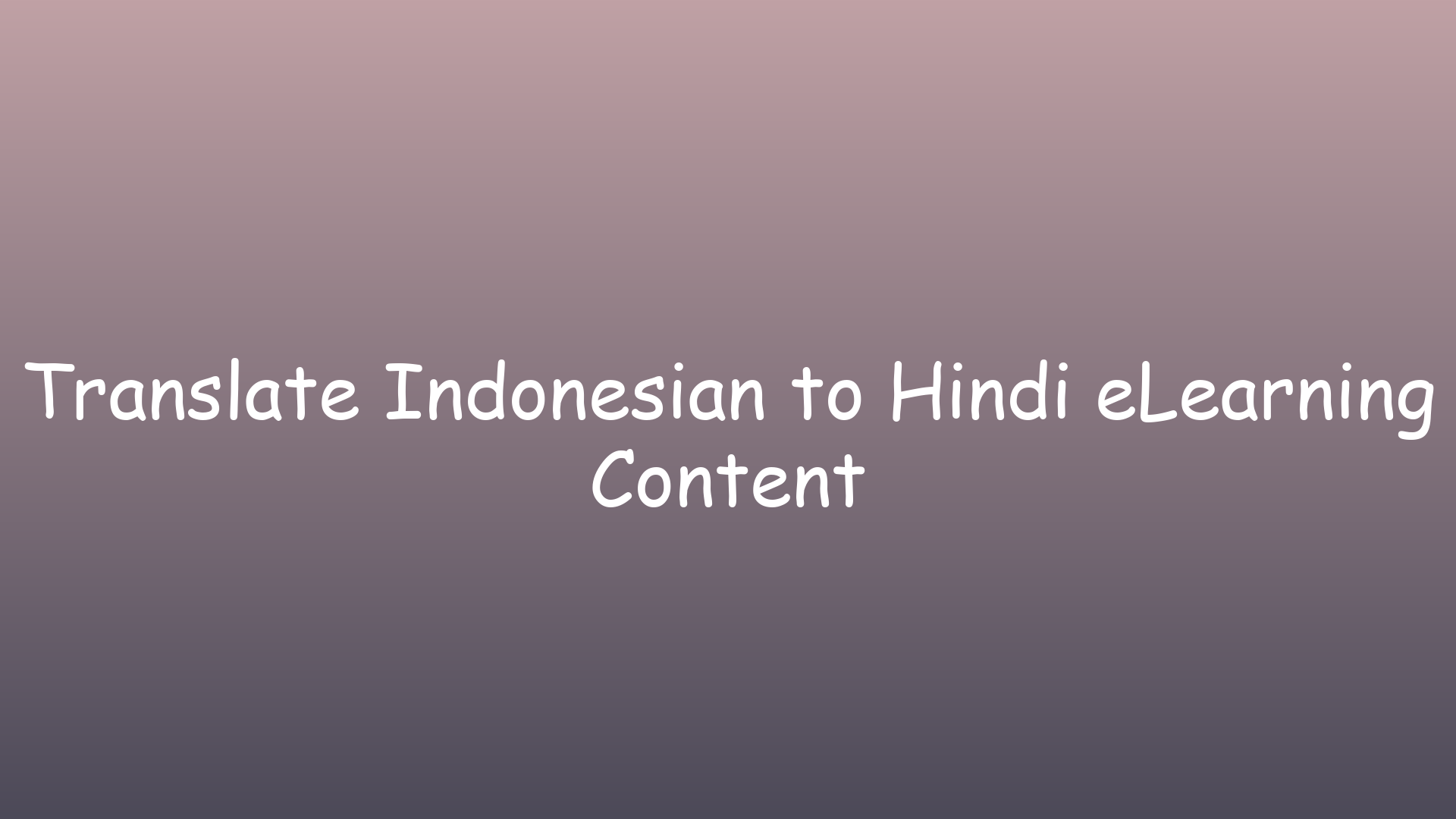 Translate Indonesian to Hindi eLearning Content