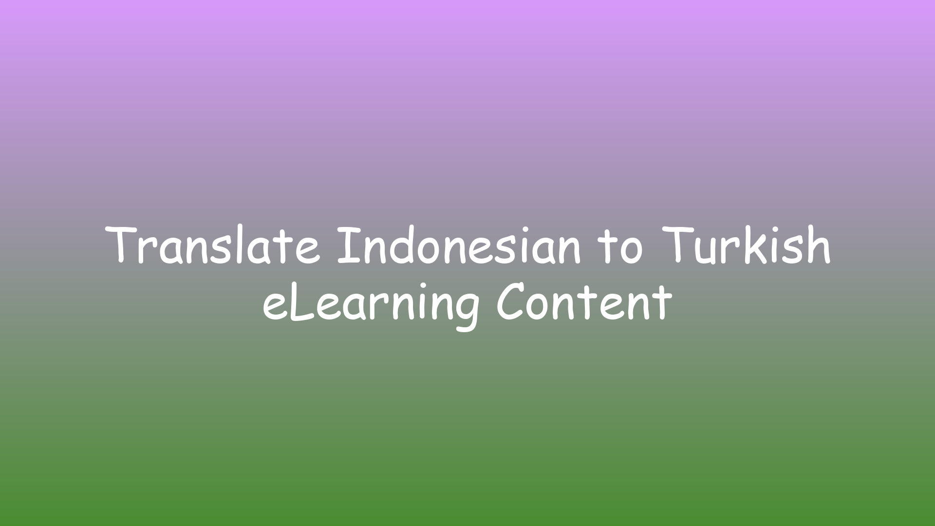 Translate Indonesian to Turkish eLearning Content