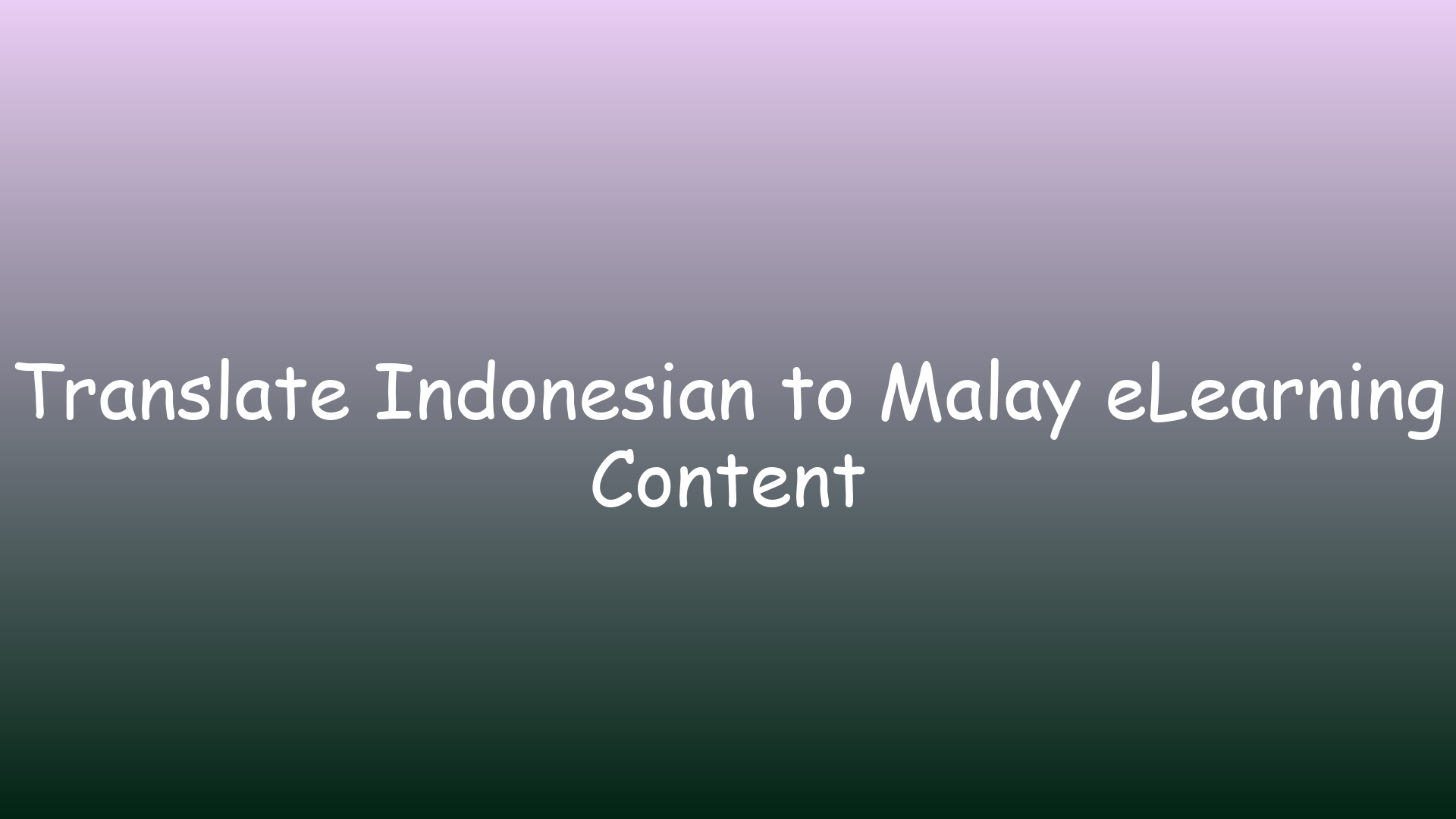 Translate Indonesian to Malay eLearning Content