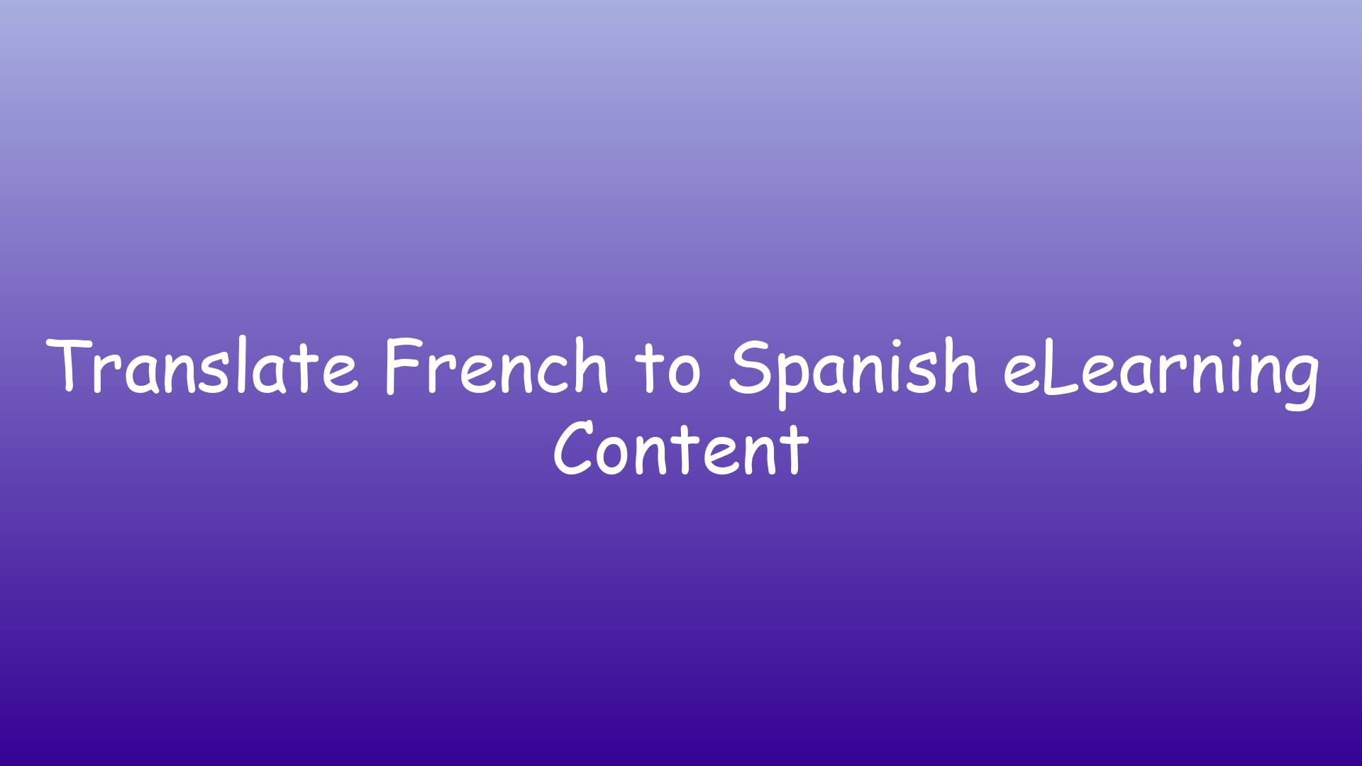 Translate French to Spanish eLearning Content