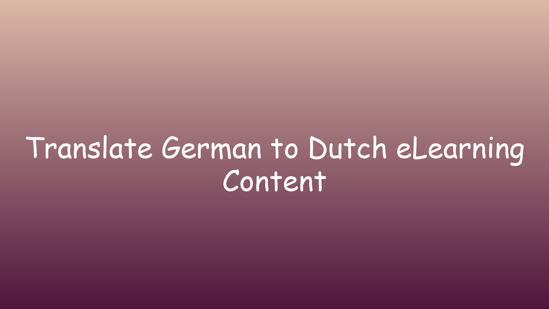 Translate German to Dutch eLearning Content