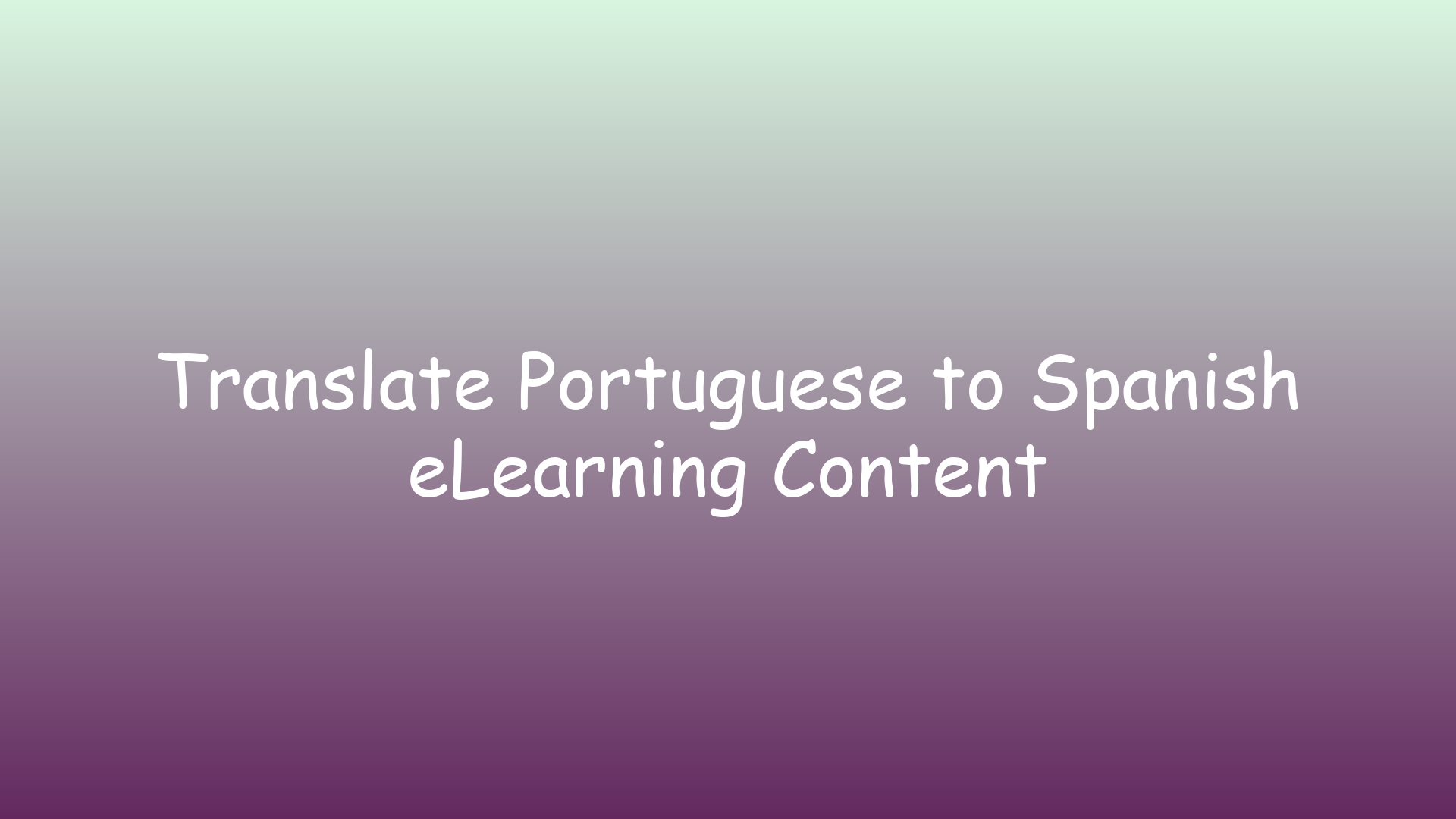 Translate Portuguese to Spanish eLearning Content