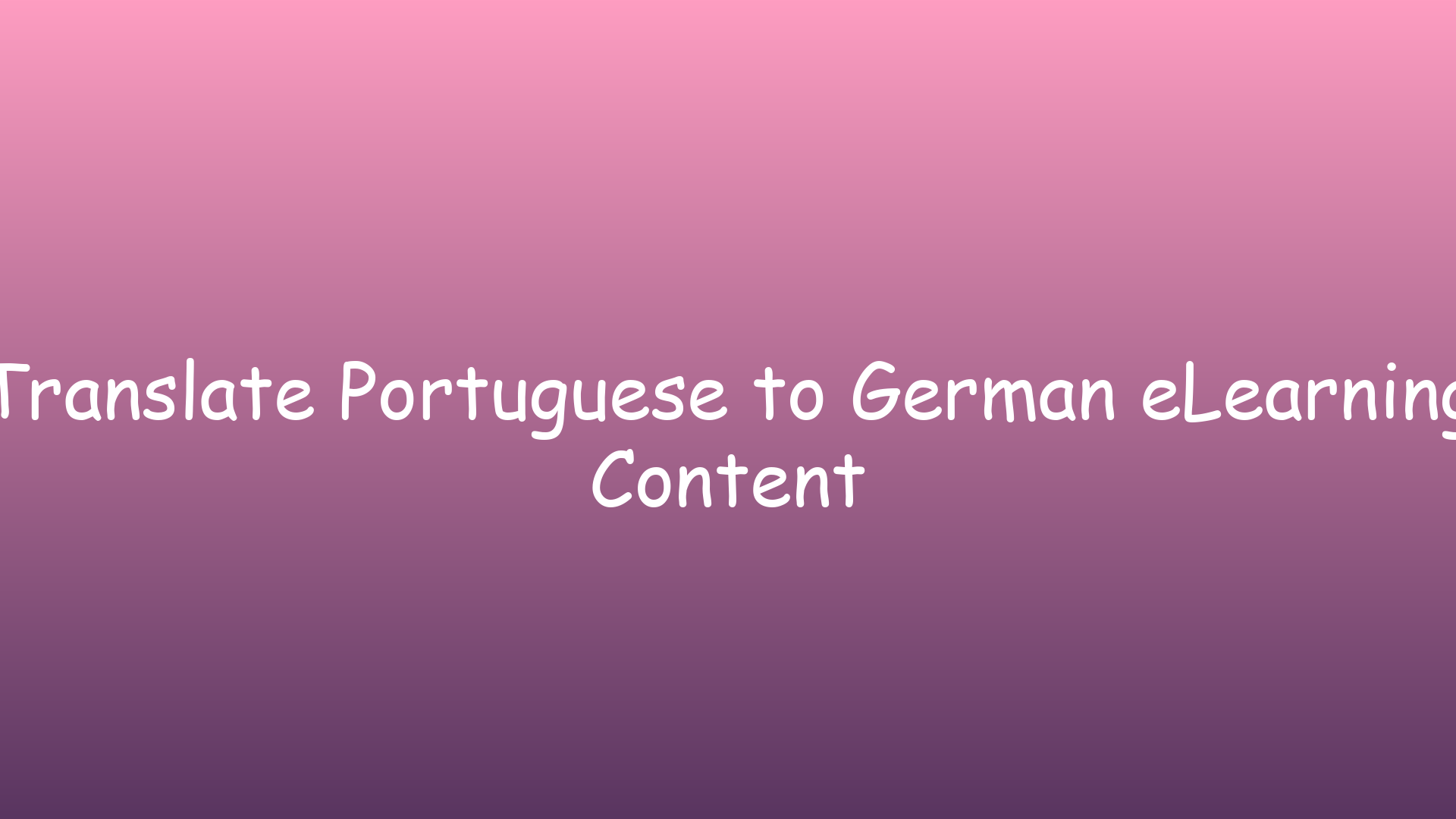 Translate Portuguese to German eLearning Content