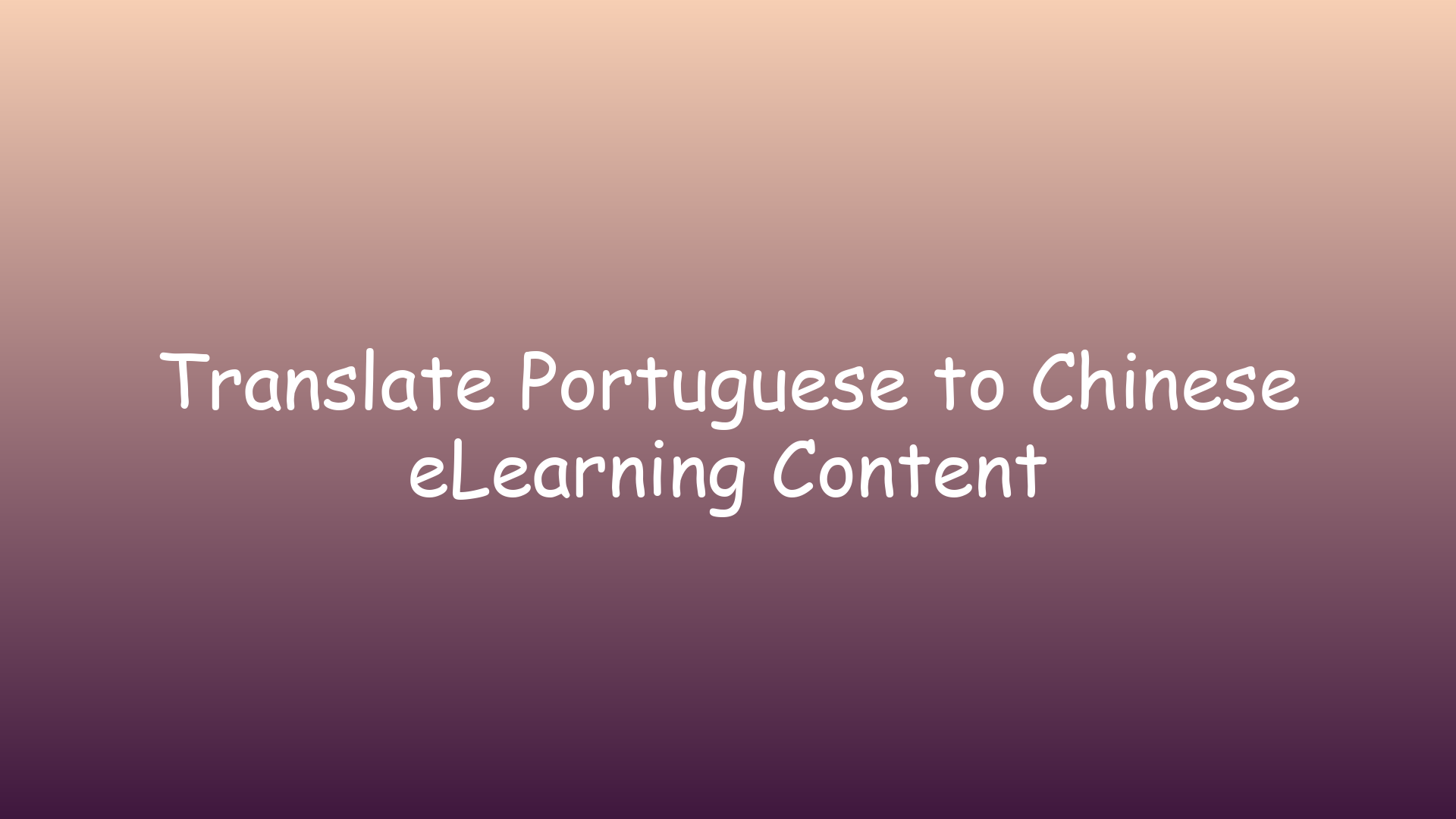 Translate Portuguese to Chinese eLearning Content