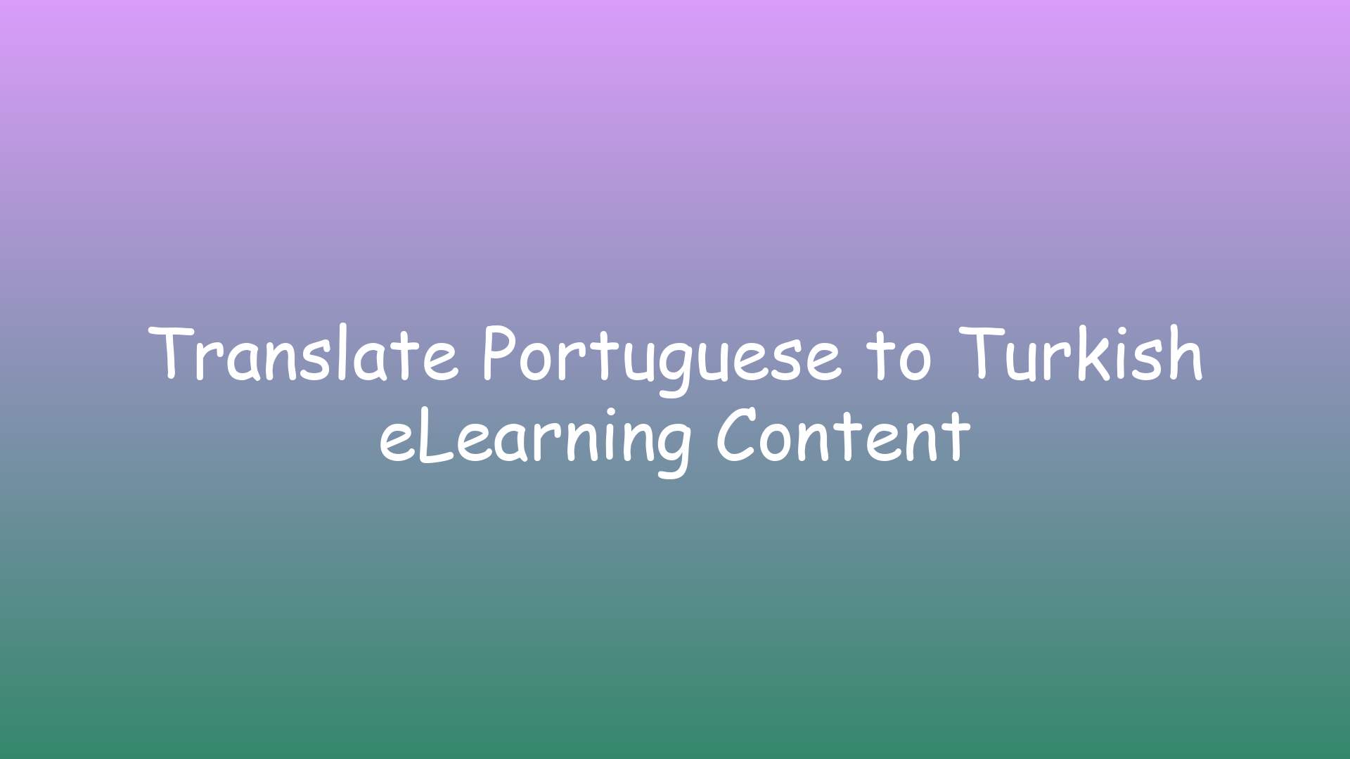 Translate Portuguese to Turkish eLearning Content