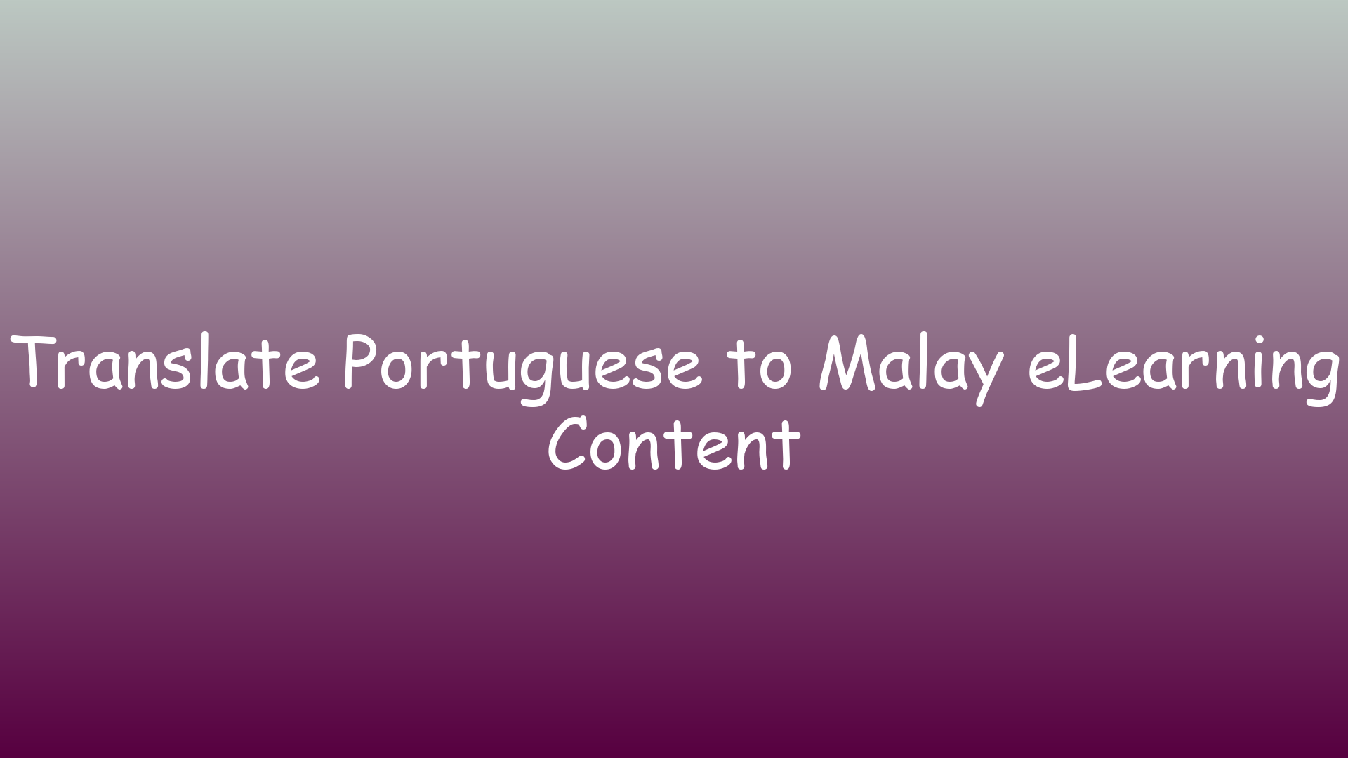 Translate Portuguese to Malay eLearning Content