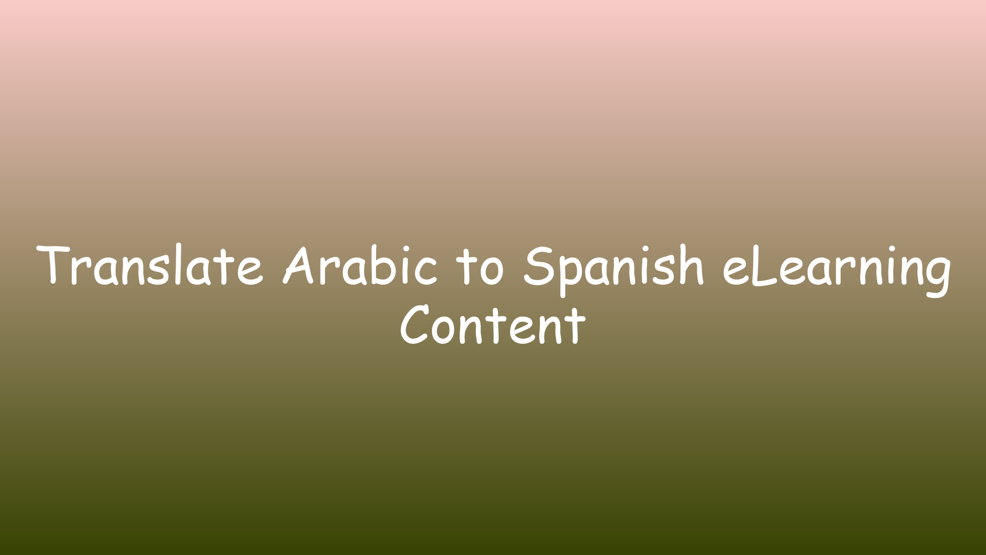 Translate Arabic to Spanish eLearning Content